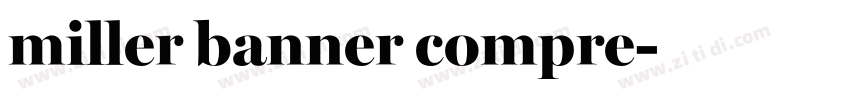 miller banner compre字体转换 miller banner compre字体转换